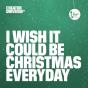 I WISH IT COULD BE CHRISTMAS EVERYDAY cover art